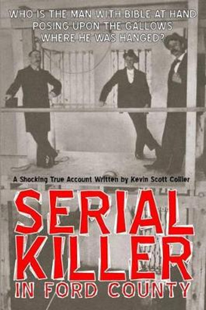 Serial Killer in Ford County by Kevin Scott Collier 9781517603908