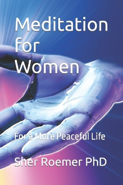 Meditation for Women: For a More Peaceful Life by Sher Roemer 9798359737548