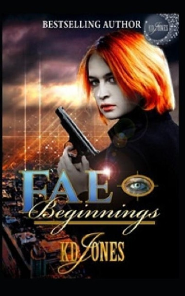 Fae Beginnings: Mackenzie Chronicles by Kd Jones 9781096965770