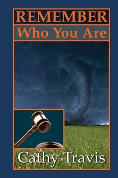 Remember Who You Are by Cathy Travis 9781480244764