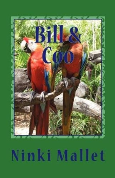 Bill & Coo by Ninki Mallet 9781480111486