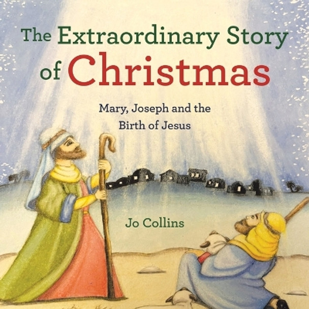 The Extraordinary Story of Christmas: Mary, Joseph and the Birth of Jesus by Jo Collins 9781664261990