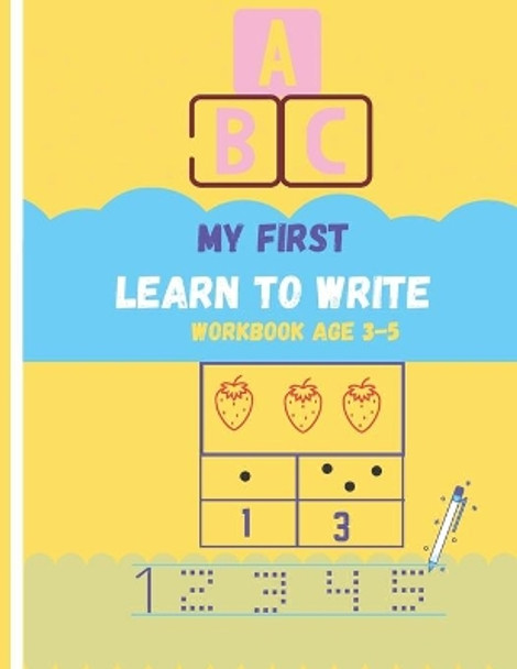 my first learn to write workbook age 3-5: Alphabet tracing book, tracing and coloring the numbers and alphabet preschool Practice Handwriting Workbook, activity book for kids by S Reda Teacher 9798647550996