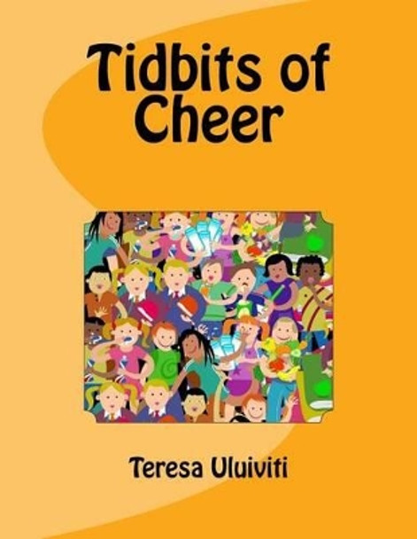 Tidbits of Cheer by Teresa a Uluiviti 9781539426486