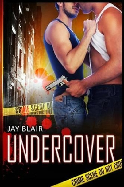 Undercover by Jay Blair 9781539918271