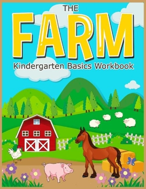 The FARM: basic Kindergarten Basics Workbook: Fun activities math skills for kindergarten preschool by Arinya Hansa 9781694334671