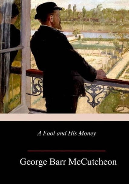 A Fool and His Money by George Barr McCutcheon 9781982069186