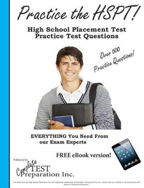 Practice the HSPT: High School Placement Test Practice Test Questions by Complete Test Preparation Inc 9781927358672