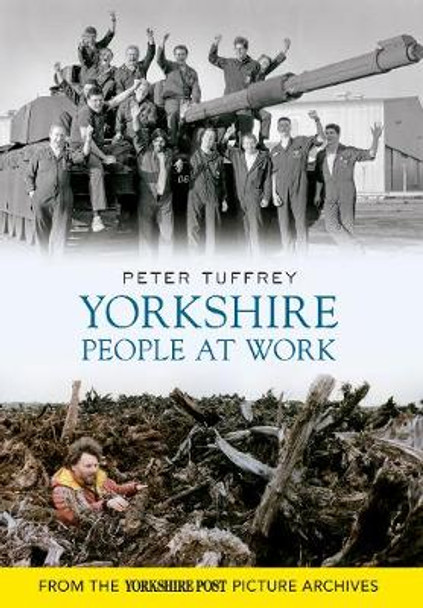 Yorkshire People at Work by Peter Tuffrey