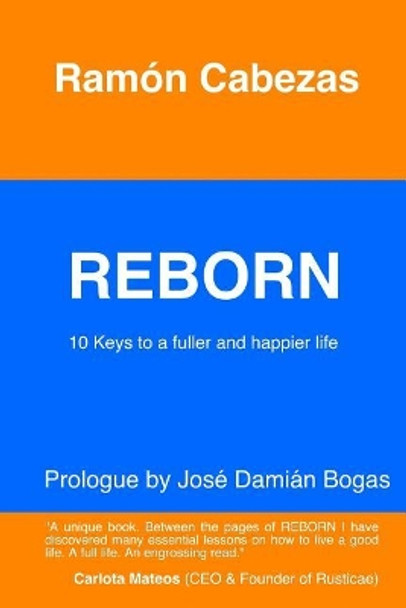 Reborn: 10 keys to a fuller and happier life by Ramon Cabezas 9781544752907