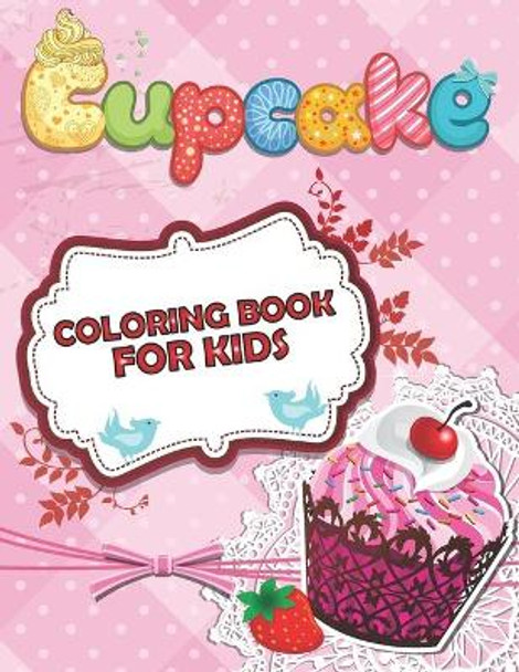 Cupcake Coloring Book For Kids: Cute Coloring Pages for Kids With Sweet Cupcakes (Volume 2) by The Universal Book House 9798676871772