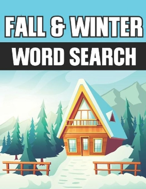 Word Search Fall and Winter: Autumn & Winter Seasons Word Find Puzzle Book for Adults and Teens, Large Print by Skydance Prints 9798706010317