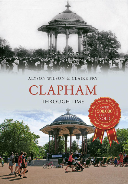 Clapham Through Time by Alyson Wilson