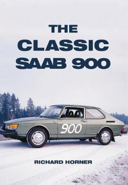 The Classic Saab 900 by Richard Horner