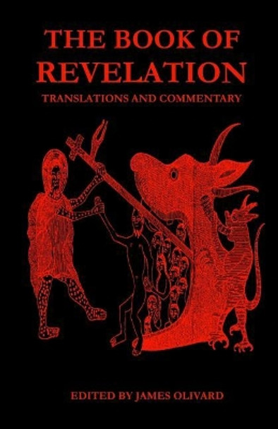 The Book of Revelation: Translations and Commentary by James Olivard 9781546776307