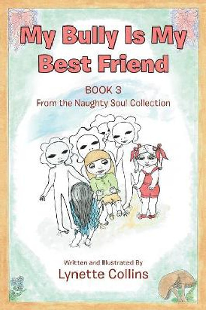 My Bully Is My Best Friend: Book 3 by Lynette Collins 9781984502223