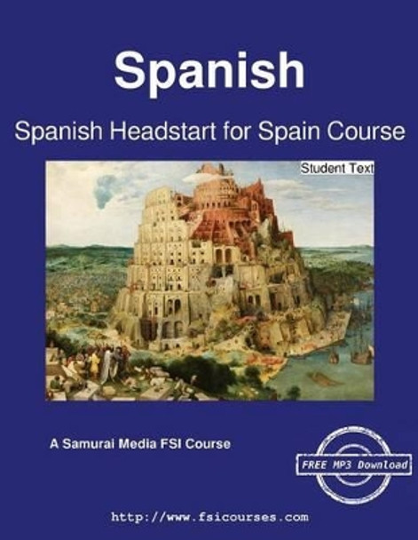 Spanish Headstart for Spain Course - Student Text by Defense Language Institute 9789888405961