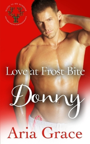 Love At Frost Bite: Donny: MM MPreg Christmas Shifter Romance by Aria Grace 9798364668295