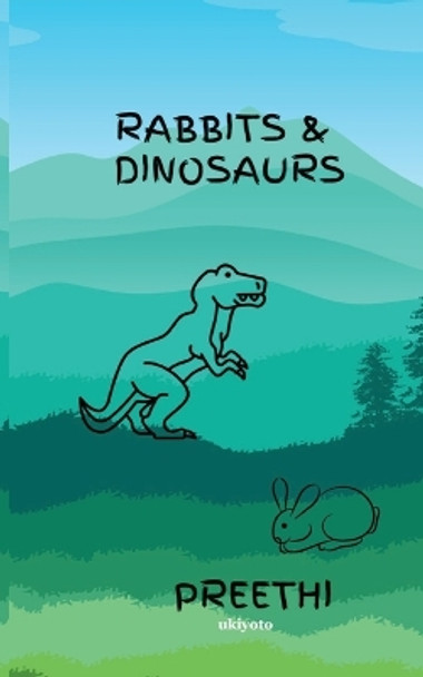 Rabbits & Dinosaurs by Preethi S 9789360164904