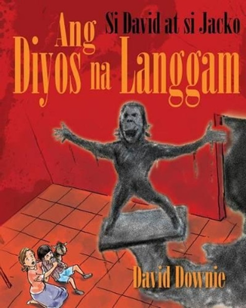 Si David at si Jacko: Ang Diyos na Langgam (Filipino Edition) by David Downie 9781922237040