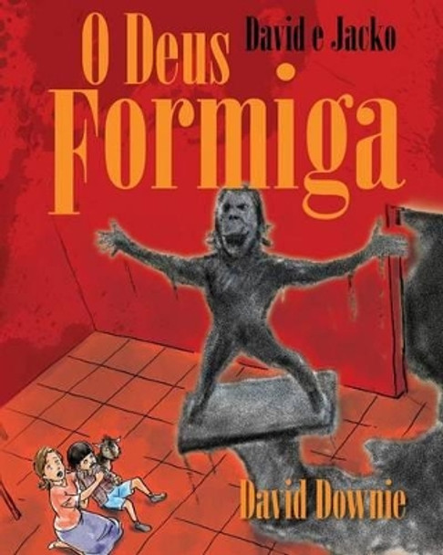 David e Jacko: O Deus Formiga (Galician Edition) by Tea Seroya 9781922237064