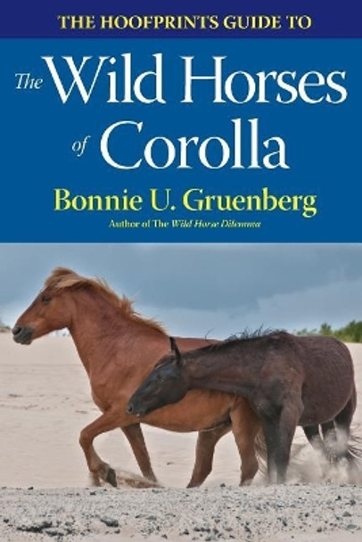 The Hoofprints Guide to the Wild Horses of Corolla, NC by Bonnie U Gruenberg 9781941700143