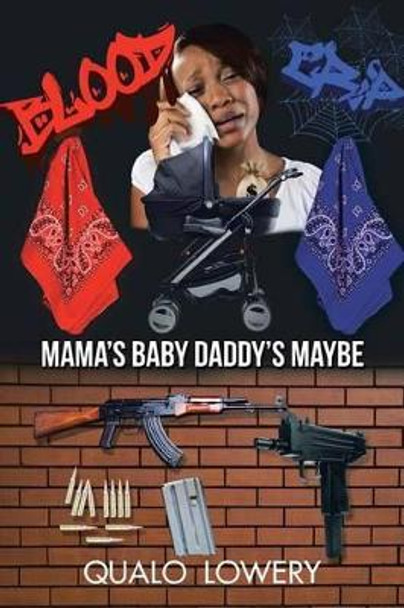 Mama's Baby Daddy's Maybe by Qualo Lowery 9781532001833