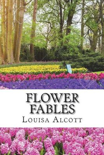 Flower Fables by Louisa May Alcott 9781721667703