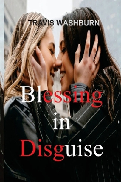 Blessing in Disguise by Travis Washburn 9798869039309