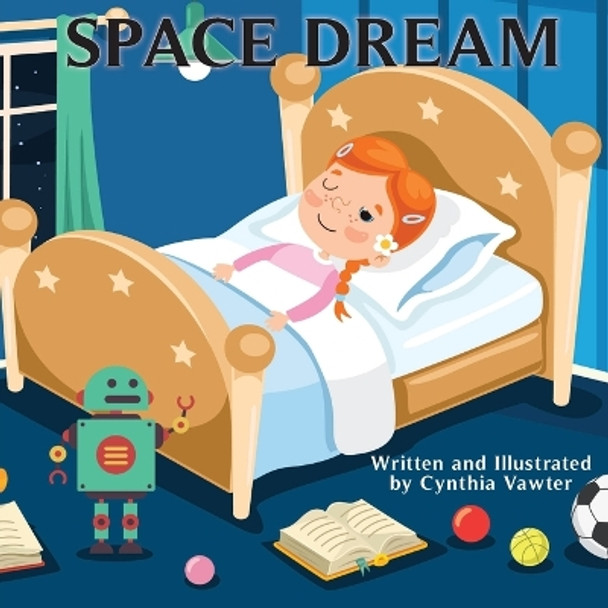 Space Dreams by Cynthia Vawter 9798890315175
