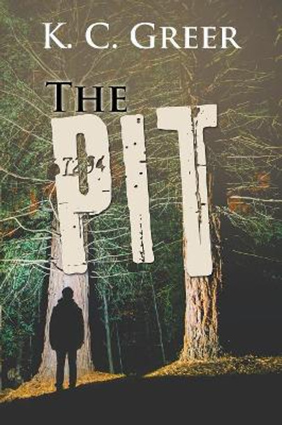 The Pit by K C Greer 9781984510877