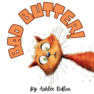 Bad Butter! by Ashlee Ridlon 9798869020390