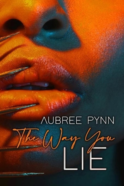 The Way You Lie by Aubre Pynn 9798639023880