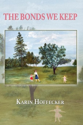The Bonds We Keep by Karin Hoffecker 9781421837185