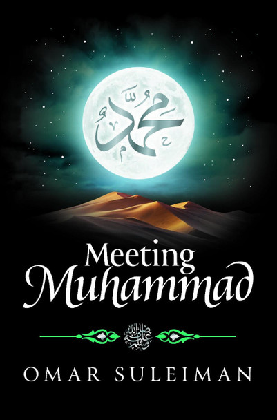 Meeting Muhammad by Omar Suleiman