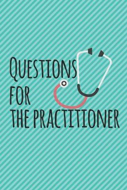 Questions for the Practitioner by Hella Hustler 9781699259528