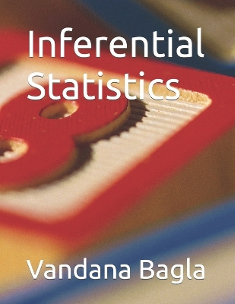 Inferential Statistics by Vandana Bagla 9781985694705