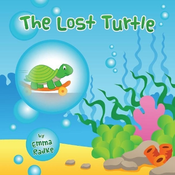 The Lost Turtle by Emma Radke 9781981500475