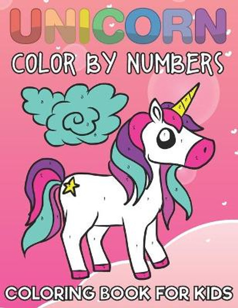 Unicorn Color By Numbers Coloring Book For Kids: A Fantasy Color By Number Coloring Book for smart kids ages 4-8 (Volume 1) by The Universal Book House 9798644337576