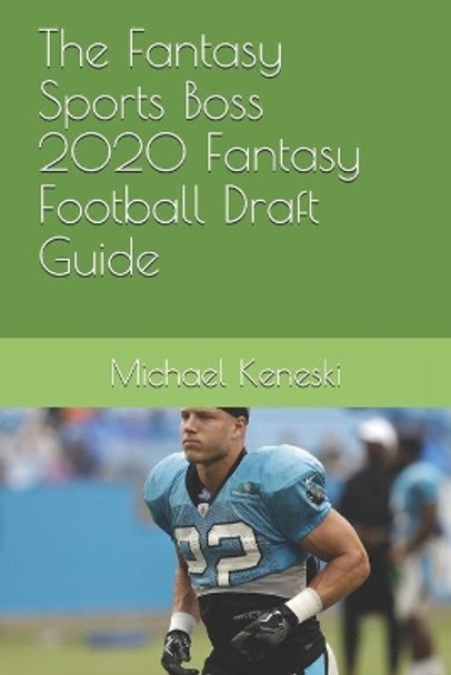 The Fantasy Sports Boss 2020 Fantasy Football Draft Guide by Michael E Keneski 9798655104839