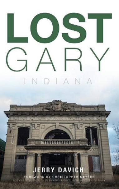 Lost Gary, Indiana by Jerry Davich 9781540210890