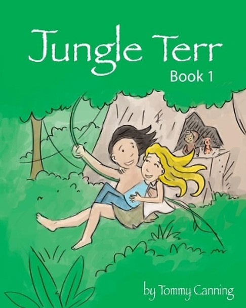 Jungle Terr: Book 1 by Tommy Canning 9798679595880