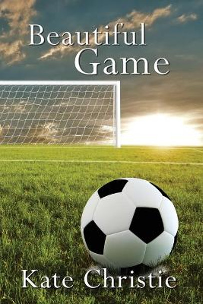 Beautiful Game by Kate Christie 9781594932458