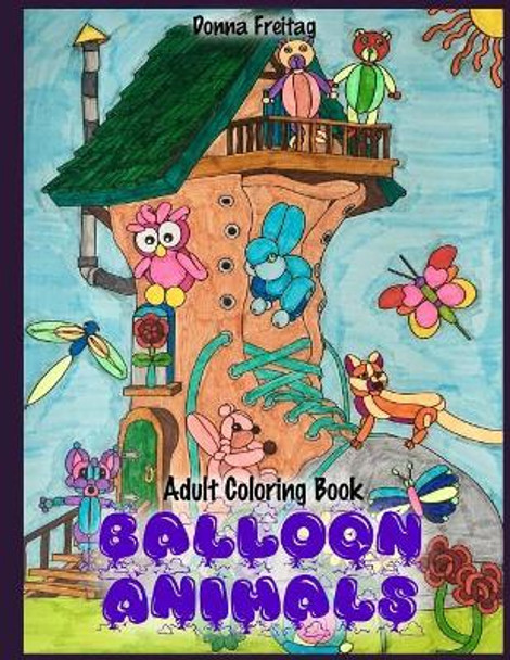 Balloon Animals by Donna Freitag 9781981699773