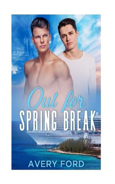 Out For Spring Break by Avery Ford 9781986493833