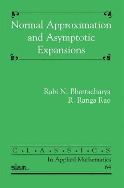 Normal Approximation and Asymptotic Expansions by Rabi N. Bhattacharya 9780898718973