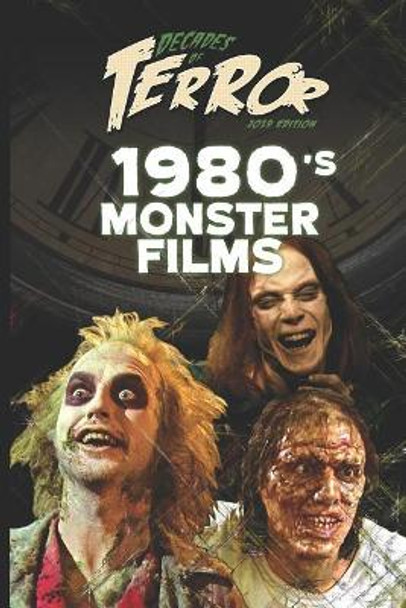 Decades of Terror 2019: 1980's Monster Films by Steve Hutchison 9781076956637