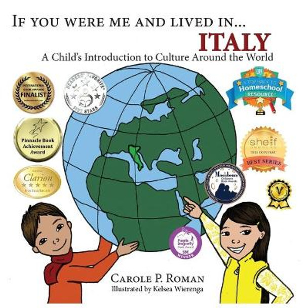 If You Were Me and Lived in... Italy: A Child's Introduction to Cultures Around the World by Carole P Roman 9781947118423