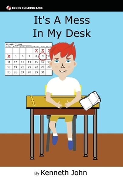 It's A Mess In My Desk by Kenneth John 9781960467119