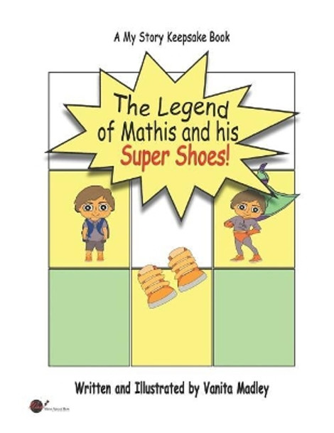 The Legend of Mathis and his Super Shoes by Vanita Madley 9781976921209